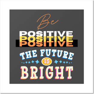 Be Positive Posters and Art